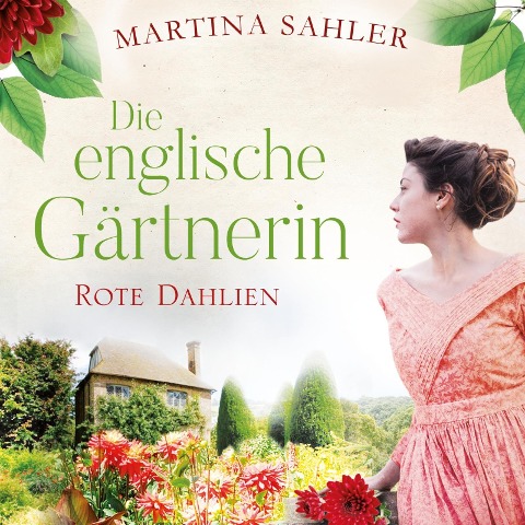 Die englische Gärtnerin - Rote Dahlien (Die Gärtnerin von Kew Gardens 2) - Martina Sahler