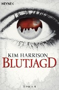Cover-Bild zum Titel 'Blutjagd' von 'Kim Harrison'