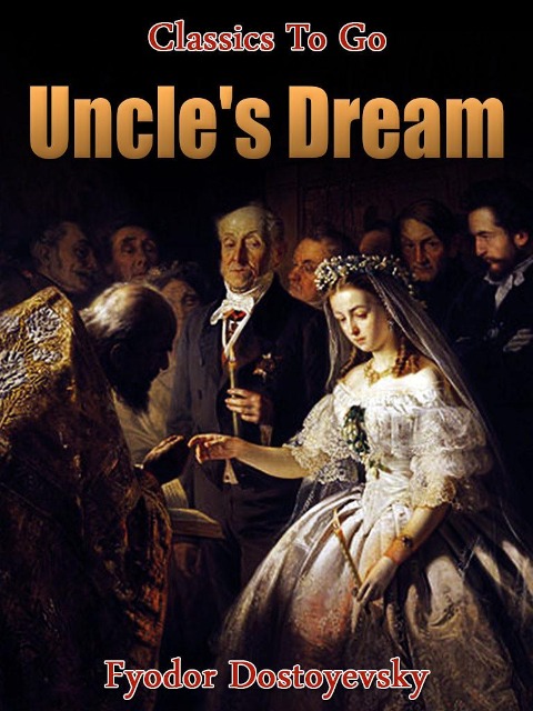 Uncle's dream - Fyodor Dostoyevsky