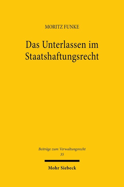 Das Unterlassen im Staatshaftungsrecht - Moritz Funke