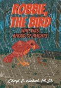 Cover-Bild zum Titel 'Robbie, The Bird Who Was Afraid of Heights' von 'Cheryl E Wimbush'