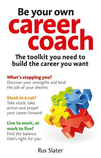 Be Your Own Career Coach - Rus Slater