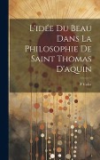 Cover-Bild zum Titel 'L'idée Du Beau Dans La Philosophie De Saint Thomas D'aquin' von 'Vallet P'