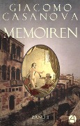 Cover-Bild zum Titel 'Memoiren: Geschichte meines Lebens. Band 2' von 'Giacomo Casanova'