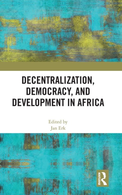Decentralization, Democracy, and Development in Africa - 