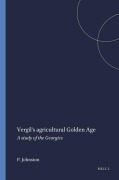Cover-Bild zum Titel 'Vergil's Agricultural Golden Age' von 'P a Johnston'
