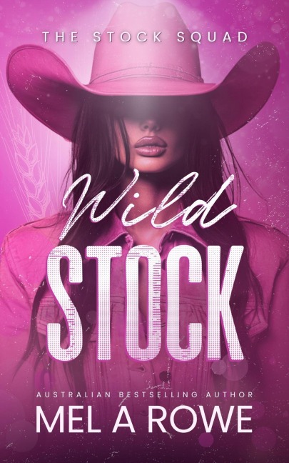 Wild Stock (The Stock Squad, #3) - Mel A Rowe