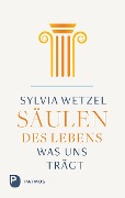 Säulen des Lebens - Sylvia Wetzel