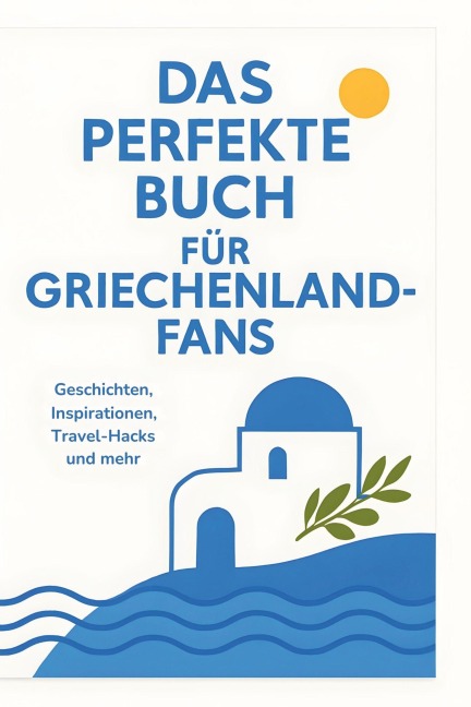 Das perfekte Buch für Griechenland-Fans - Mia Möller