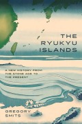 Cover-Bild zum Titel 'The Ryukyu Islands' von 'Gregory Smits'