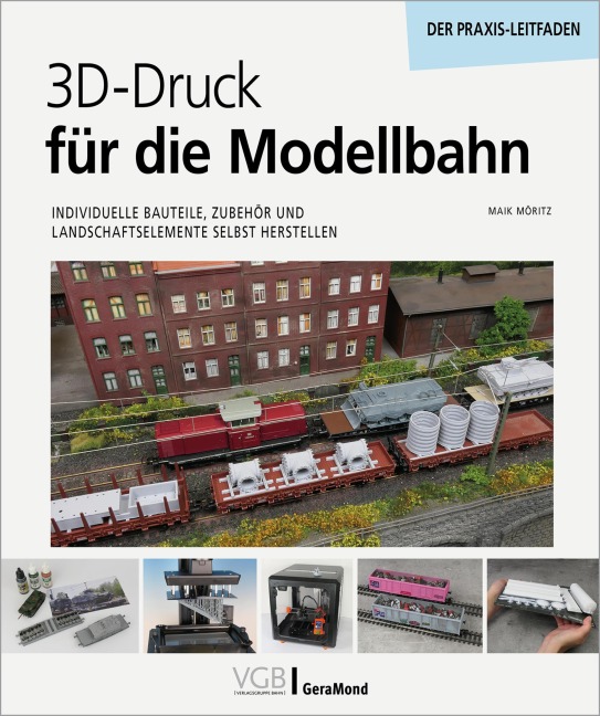 3D-Druck für die Modellbahn - Maik Möritz