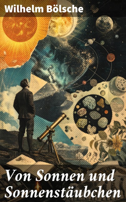 Von Sonnen und Sonnenstäubchen - Wilhelm Bölsche
