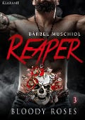 Reaper. Bloody Roses 3 - Bärbel Muschiol