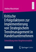 Cover-Bild zum Titel 'Kritische Erfolgsfaktoren zur Implementierung von Strategischem Trendmanagement in Handelsunternehmen' von 'Andrea Massimiani'