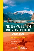 Indus-Welten - eine Reise durch Pakistan - Hajo Bergmann