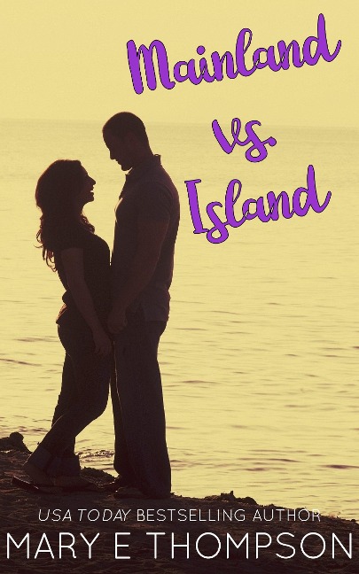 Mainland vs. Island (Big & Beautiful: Opposites Attract, #5) - Mary E Thompson