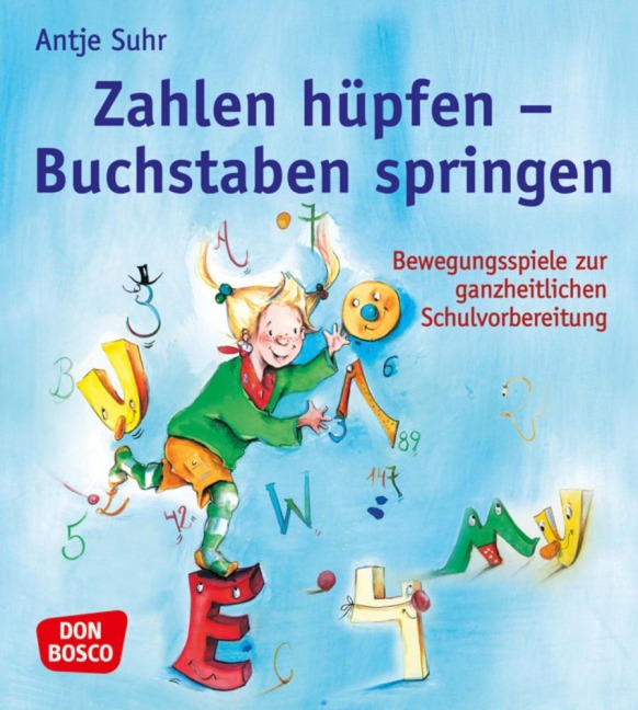 Zahlen hüpfen - Buchstaben springen - Antje Suhr