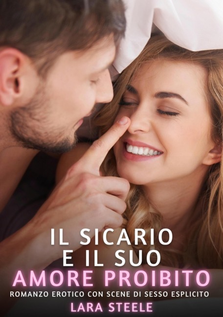 Il Sicario e il suo Amore Proibito - Lara Steele