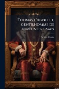 Cover-Bild zum Titel 'Thomas l'Agnelet, gentilhomme de fortune; roman' von 'Claude Farrère'