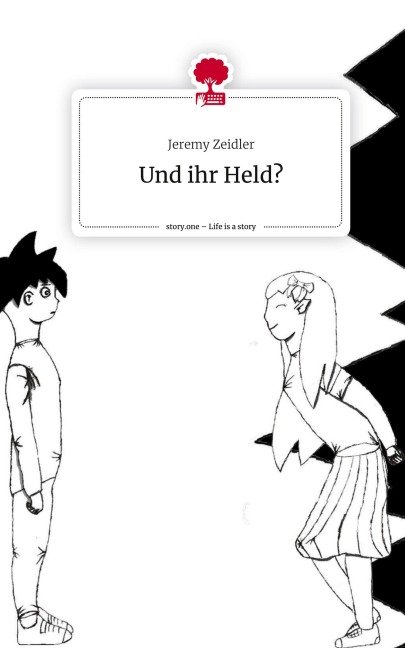 Und ihr Held?. Life is a Story - story.one - Jeremy Zeidler