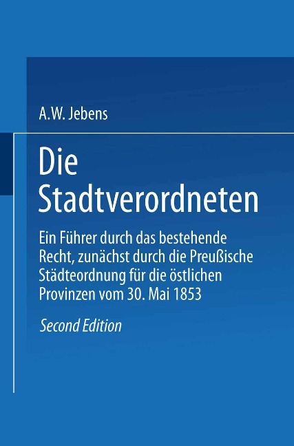 Die Stadtverordneten - A. W. Jebens