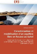 Caractérisation Et Modélisation D Un Aquifère Libre En Hausse Au Sahel - Favreau-G