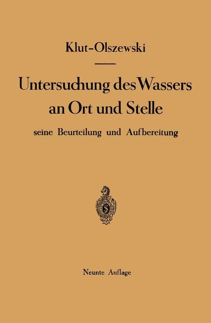 Untersuchung des Wassers an Ort und Stelle, seine Beurteilung und Aufbereitung - Hartwig Klut, Wolf Olszewski