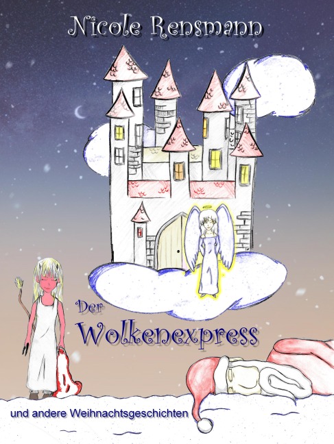 Der Wolkenexpress und andere Dezembergeschichten - Nicole Rensmann