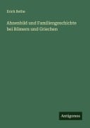 Cover-Bild zum Titel 'Ahnenbild und Familiengeschichte bei Römern und Griechen' von 'Erich Bethe'
