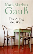 Cover-Bild zum Titel 'Der Alltag der Welt' von 'Karl-Markus Gauß'