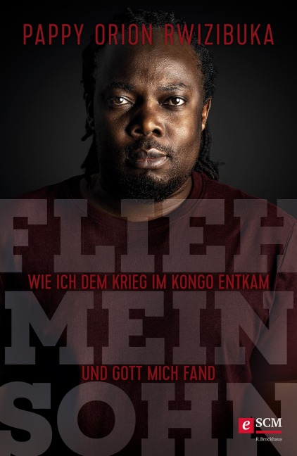 Flieh, mein Sohn - Pappy Orion Rwizibuka