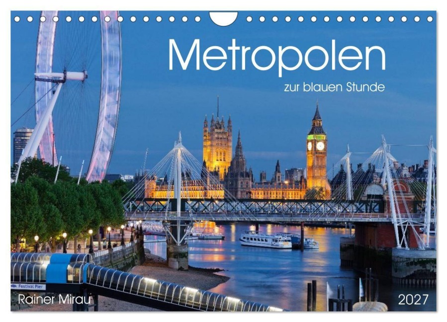 Metropolen zur blauen Stunde 2027 (Wandkalender 2027 DIN A4 quer), CALVENDO Monatskalender - Rainer Mirau