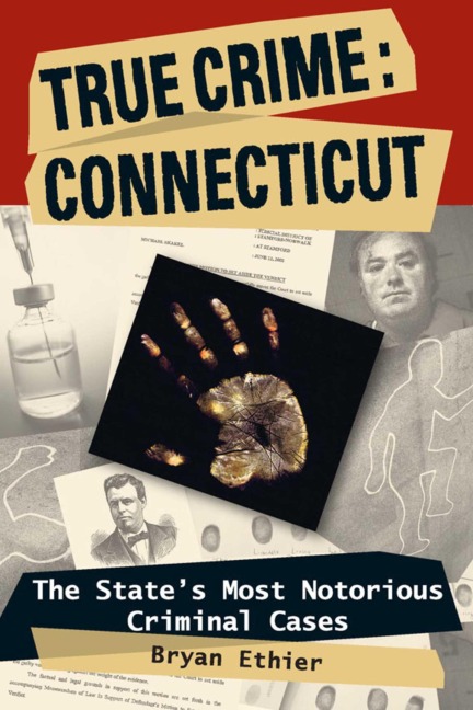 True Crime: Connecticut - Bryan Ethier