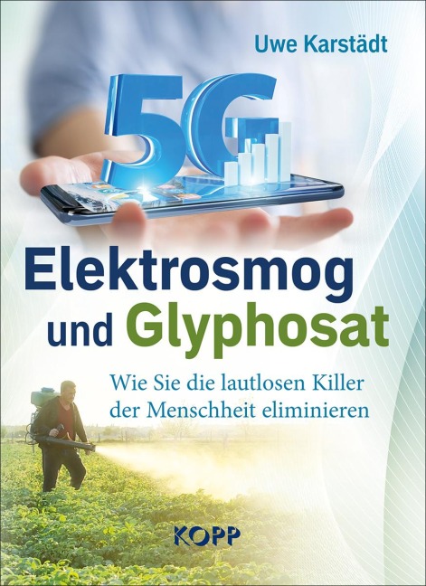 Elektrosmog und Glyphosat - Uwe Karstädt