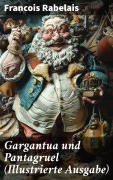 Cover-Bild zum Titel 'Gargantua und Pantagruel (Illustrierte Ausgabe)' von 'Francois Rabelais'