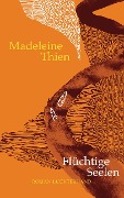 Flüchtige Seelen - Madeleine Thien