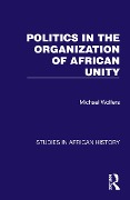 Cover-Bild zum Titel 'Politics in the Organization of African Unity' von 'Michael Wolfers'