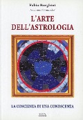 L' arte dell'astrologia. La coscienza di una conoscenza - Fabio Borghini
