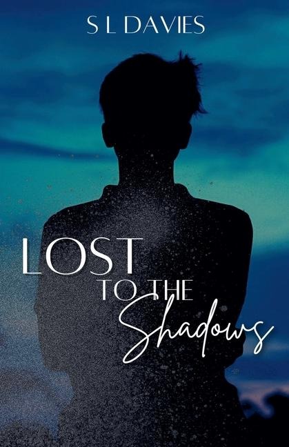 Lost to the Shadows - S L Davies