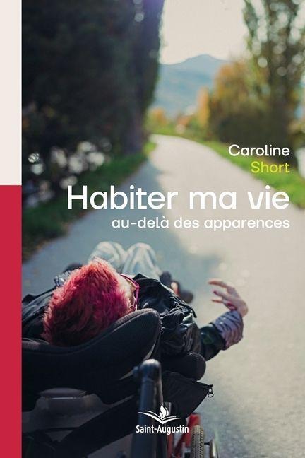 Habiter ma vie au-delà des apparences - Caroline Short