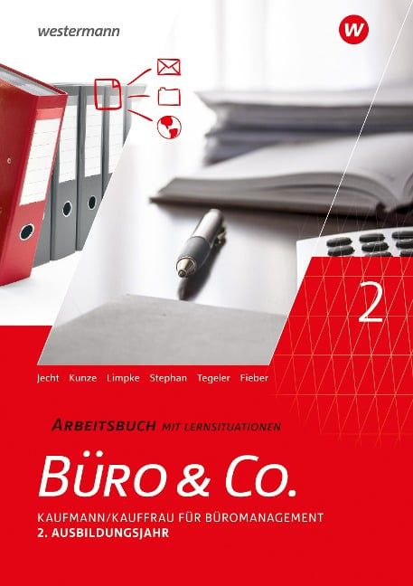 Büro & Co. nach Lernfeldern. Kaufmann/Kauffrau für Büromanagement. 2. Ausbildungsjahr. Arbeitsbuch - Ingrid Stephan, Hans Jecht, Peter Limpke, Rainer Tegeler, Marcel Kunze