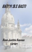 Cover-Bild zum Titel 'Bati'yi sis basti' von 'Rosa Justitia Kosmos'