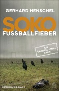 Cover-Bild zum Titel 'SoKo Fußballfieber' von 'Gerhard Henschel'