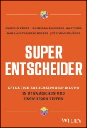 Cover-Bild zum Titel 'Super-Entscheider' von 'Claudio Feser, Karolin Frankenberger, Daniella Laureiro-Martinez, Stefano Brusoni'