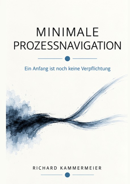 Minimale Prozessnavigation - Richard Kammermeier