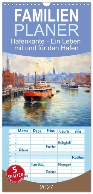 Familienplaner 2027 - Hafenkante - Ein Leben mit und für den Hafen mit 5 Spalten (Wandkalender, 21 x 45 cm) CALVENDO - Anja Frost