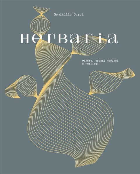 Herbaria. Piante, erbari moderni e florilegi - 