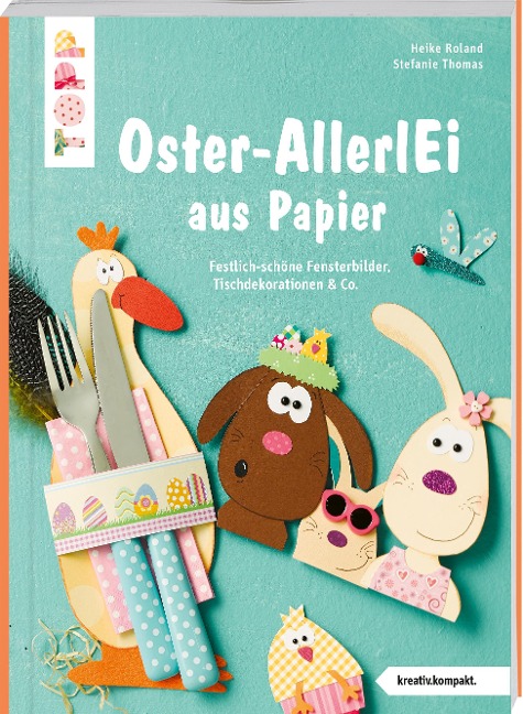 Buntes Oster-AllerlEi aus Papier (kreativ.kompakt.) - Stefanie Thomas, Heike Roland