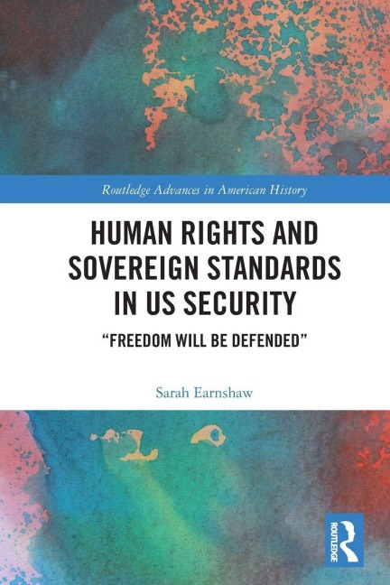 Human Rights and Sovereign Standards in US Security - Sarah Earnshaw