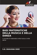 Cover-Bild zum Titel 'BASI MATEMATICHE DELLA MUSICA E DELLA DANZA' von 'S. B. Bhavana Sree'